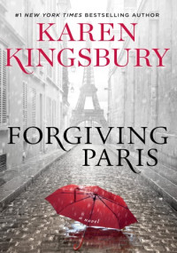 Karen Kingsbury — Forgiving Paris