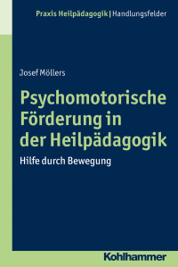 Josef Möllers — Psychomotorische Förderung in der Heilpädagogik