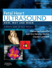 Catherine Fredouille, Jean-Eric Develay-Morice, Claudio Lombardi — Fetal Heart Ultrasound - E-Book