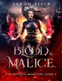 Sarah Piper — Blood and Malice (The Witch's Monsters Book 2)