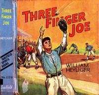 William Heyliger — Three Finger Joe