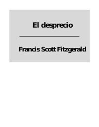 Francis Scott Fitzgerald — El desprecio