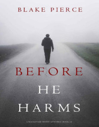 Blake Pierce [Pierce, Blake] — Before He Harms (A Mackenzie White Mystery—Book 14)