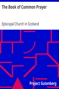 Episcopal Church in Scotland — The Book of Common Prayer / and The Scottish Liturgy