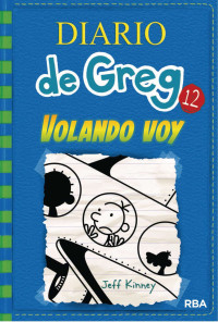 Jeff Kinney — Diario de Greg 12. Volando voy (Spanish Edition)