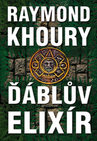 Raymond Khoury — 3. Ďáblův elixír - Poslední templar 03