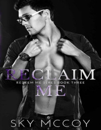 Sky McCoy — Reclaim Me (Redeem Me Series): Book 3