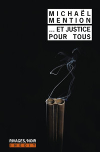 Michaël Mention — ... Et justice pour tous