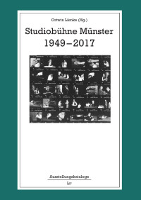 Ortwin Lämke (Hg.) — Studiobühne Münster 1949-2017