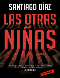 Díaz, Santiago — Las otras niñas (Spanish Edition)