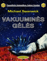 Michael Swanwick — Vakuuminės gėlės