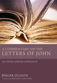 Birger Olsson; — A Commentary on the Letters of John