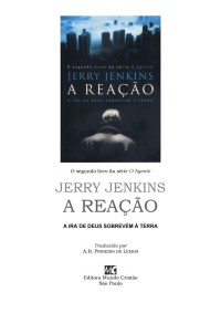 Jerry Jenkins — Jerry Jenkins - Série O Agente 2 - A Reação - Jerry Jenkins