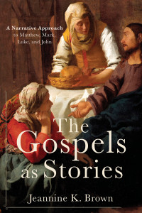 Brown, Jeannine K.; — The Gospels As Stories