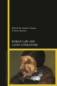 Ioannis Ziogas;Erica M. Bexley; — Roman Law and Latin Literature