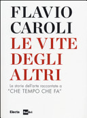 Flavio Caroli — Le vite degli altri. Le storie dell'arte raccontate a «Che tempo che fa»