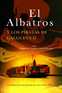 Federico Supervielle Bergés — El Albatros y los piratas de Galguduud