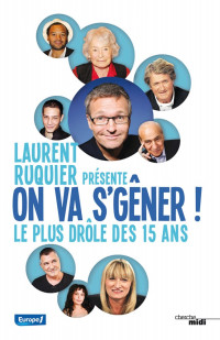 Ruquier, Laurent [Ruquier, Laurent] — On va s’gêner !