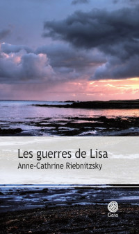 Anne-Cathrine Riebnitzsky [Riebnitzsky, Anne-Cathrine] — Les guerres de Lisa