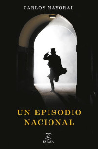 Carlos Mayoral — Un episodio nacional