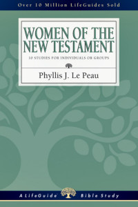 Phyllis J. Le Peau — Women of the New Testament