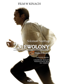 Solomon Northup — Zniewolony. 12 Years a Slave