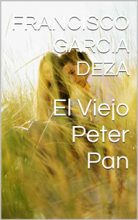 Francisco García Deza — El Viejo Peter Pan