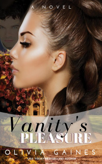 Olivia Gaines — Vanity's Pleasure