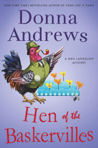 Donna Andrews — The Hen of the Baskervilles: A Meg Langslow Mystery (Meg Langslow Mysteries)