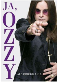 Chris Ayres — Ja, OZZY. Autobiografia