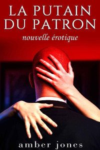 Amber Jones — La putain du patron