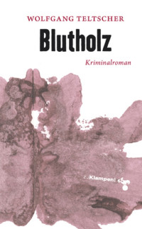 Wolfgang Teltscher;Susanne Mischke; — Blutholz