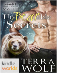 Terra Wolf [Wolf, Terra] — Grayslake: More than Mated: UnBearable Secrets (Kindle Worlds Novella)