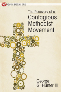 Hunter, George G.; — The Recovery of a Contagious Methodist Movement