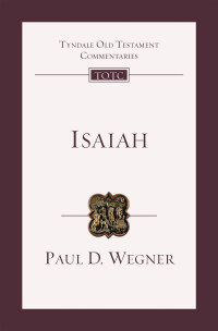 Paul D Wegner; — Isaiah