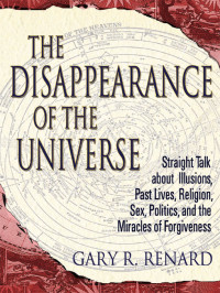 Gary Renard — The Disappearance of the Universe