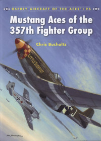 Chris Bucholtz — Mustang Aces of the 357th Fighter Group