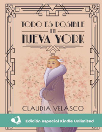 Claudia Velasco — Todo es posible en Nueva York (Spanish Edition)