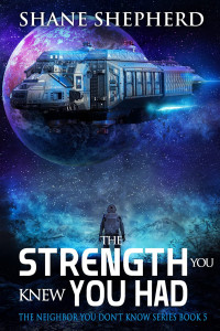 Shane Shepherd — The Strength You Knew You Had (The Neighbor You Don't Know Book 5)