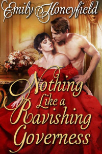 Emily Honeyfield — Nothing Like a Ravishing Governess: A Historical Regency Romance Book