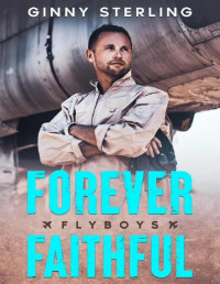 Ginny Sterling — Forever Faithful: A Sweet Contemporary Romance (Flyboys Book 1)