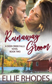 Ellie Rhodes — Runaway Groom (Deer Creek Falls, Minnesota 02)