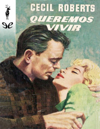 Cecil Roberts — QUEREMOS VIVIR