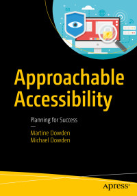 Martine Dowden & Michael Dowden — Approachable Accessibility: Planning for Success