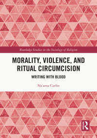 Na'ama Carlin; — Morality, Violence, and Ritual Circumcision