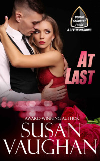 Susan Vaughan [Vaughan, Susan] — At Last: A Devlin Wedding (Devlin Security Force Book 4)