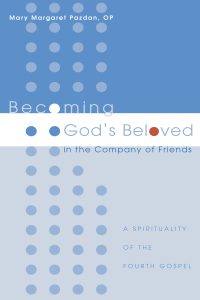 Mary Margaret Pazdan; — Becoming God's Beloved in the Company of Friends