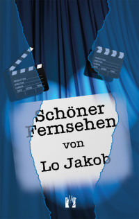 Jakob, Lo — Schöner Fernsehen