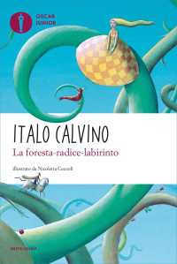 Italo Calvino — La foresta-radice-labirinto