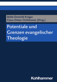 Malte Dominik Krüger & Claus-Dieter Osthövener — Potentiale und Grenzen evangelischer Theologie